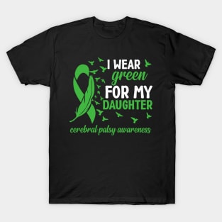 Mom Cerebral Palsy Awareness I Wear Green for My Daughter T-Shirt